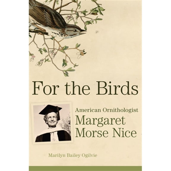 Pre-Owned For the Birds : American Ornithologist Margaret Morse Nice (Hardcover)