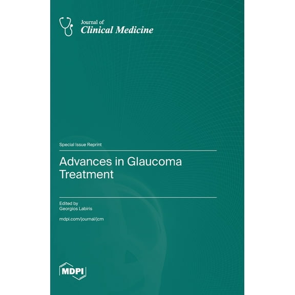 Advances in Glaucoma Treatment, (Hardcover)