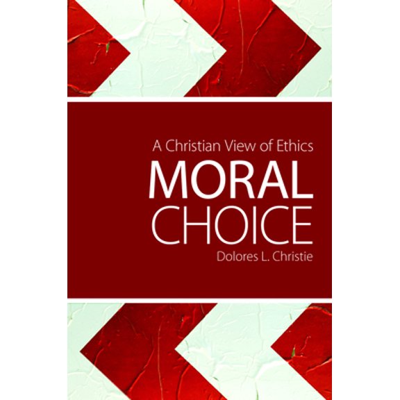 Pre-Owned Moral Choice: A Christian View of Ethics (Paperback) 0800698029 9780800698027