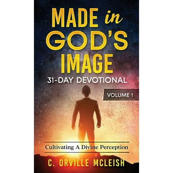 Made in God's Image 31-Day Devotional - Volume 1: Cultivating a Divine Perception, (Paperback)