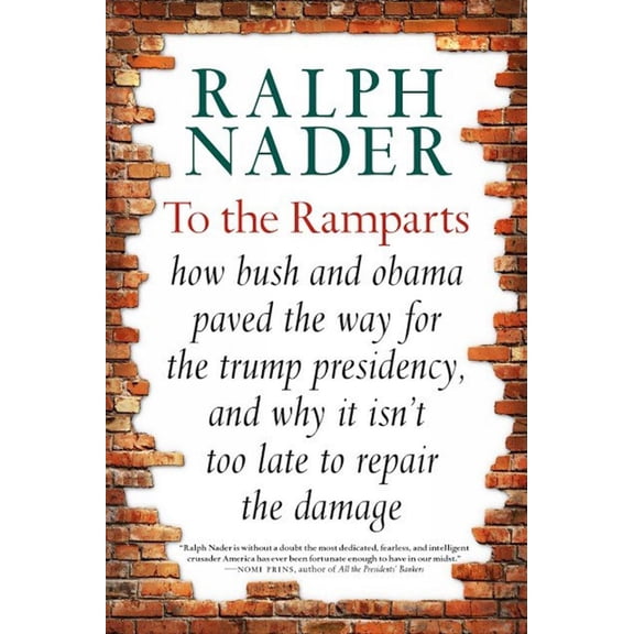 To the Ramparts : How Bush and Obama Paved the Way for the Trump Presidency, and Why It Isn't Too Late to Reverse Course (Hardcover)