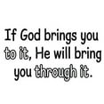 thumbnail image 2 of VWAQ If God Brings You To It, He Will Bring You Through It Motivational Wall Decal (22"W X 12"H Black), 2 of 2