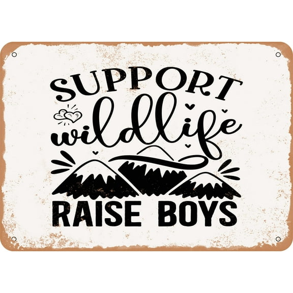 7 x 10 METAL SIGN - Support Wildlife Raise Boys - 2 - Vintage Rusty Look