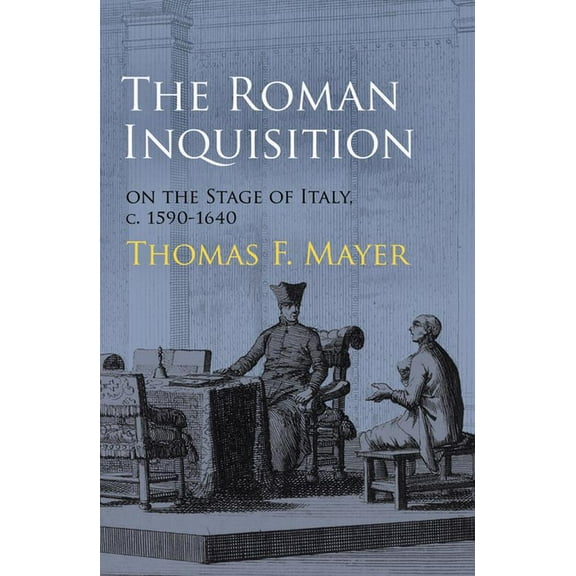 Haney Foundation The Roman Inquisition on the Stage of Italy, c. 1590-1640, (Hardcover)