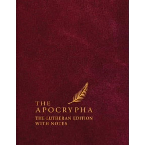 The Apocrypha: The Lutheran Edition with Notes, (Hardcover)
