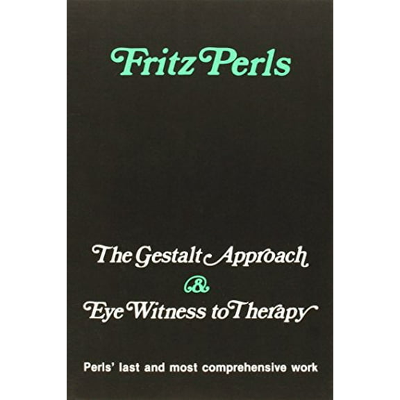 Pre-Owned Gestalt Approach and Eye Witness to Therapy (Paperback) 083140034X 9780831400347
