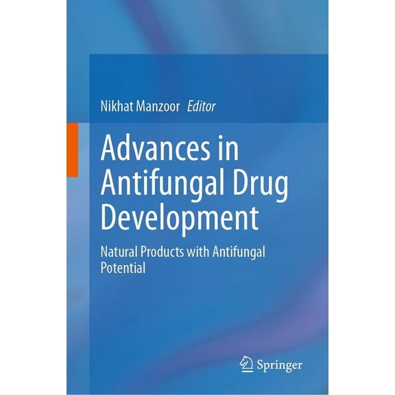 Advances in Antifungal Drug Development: Natural Products with Antifungal Potential, (Hardcover)