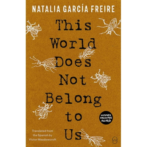 This World Does Not Belong to Us (Paperback) by Natalia García Freire, Victor Meadowcroft