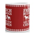 thumbnail image 3 of French Bulldogs are the New Children Coffee Tea Ceramic Mug Office Work Cup Gift 15 oz, 3 of 3