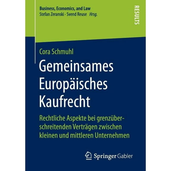 Business, Economics, and Law Gemeinsames Europäisches Kaufrecht: Rechtliche Aspekte Bei Grenzüberschreitenden Verträgen Zwischen Kleinen Und Mittlere, (Paperback)