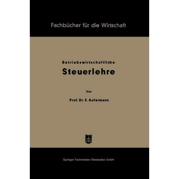 Fachbücher Für Die Wirtschaft Grundzüge Betriebswirtschaftlicher Steuerlehre, (Paperback)