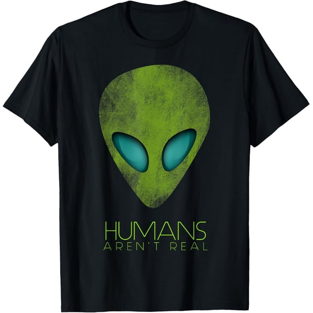 Alien Funny Humans Arent Real Cute OVNI - Camiseta de regalo