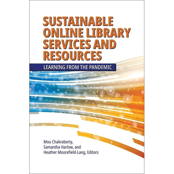 Sustainable Online Library Services and Resources: Learning from the Pandemic, (Paperback)