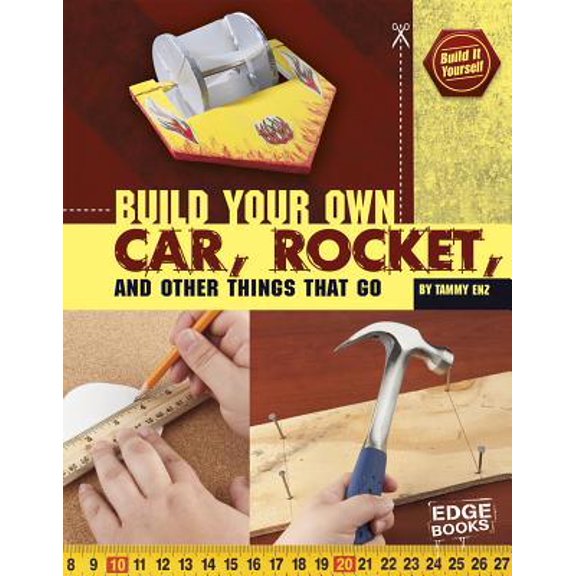 Pre-Owned Build Your Own Car, Rocket, and Other Things That Go (Hardcover) 1429654376 9781429654371