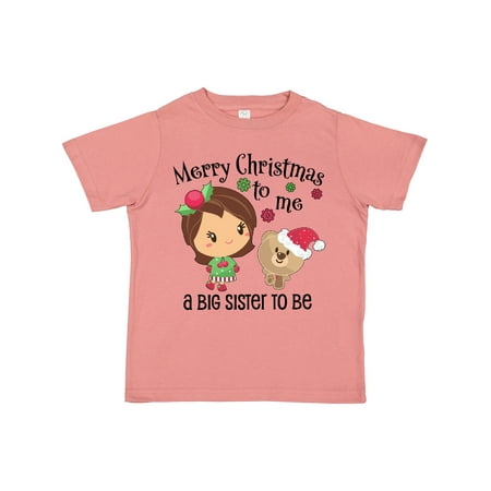 

Inktastic Merry Christmas to Me a Big Sister to Be Gift Toddler Toddler Girl T-Shirt