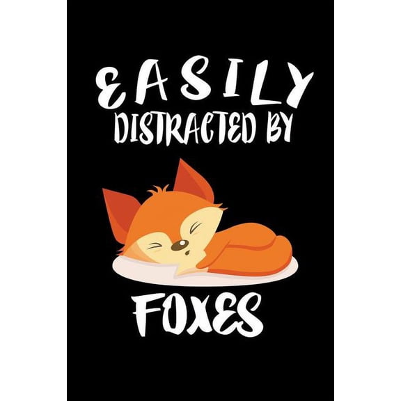 Easily Distracted By Foxes: Animal Nature Collection (Paperback)