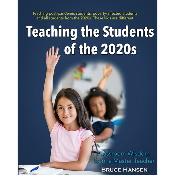 Teaching Students of the 2020s: Classroom Wisdom from a Master Teacher (Paperback)
