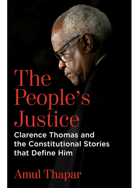 The People's Justice : Clarence Thomas and the Constitutional Stories that Define Him (Hardcover)