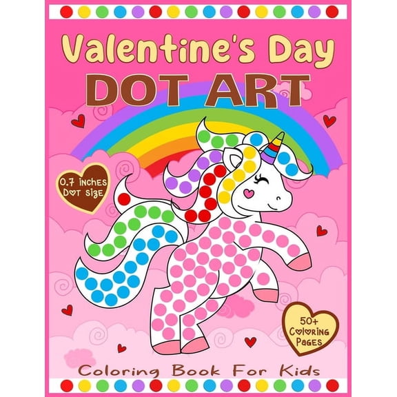 Valentine's Day Dot Art Coloring Book for Kids: Learn to Color 50 Jumbo and Cute Illustrations Valentine's Day-themed w, (Paperback)