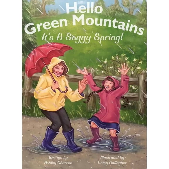 Hello Green Mountains: It's a Soggy Spring, (Hardcover)