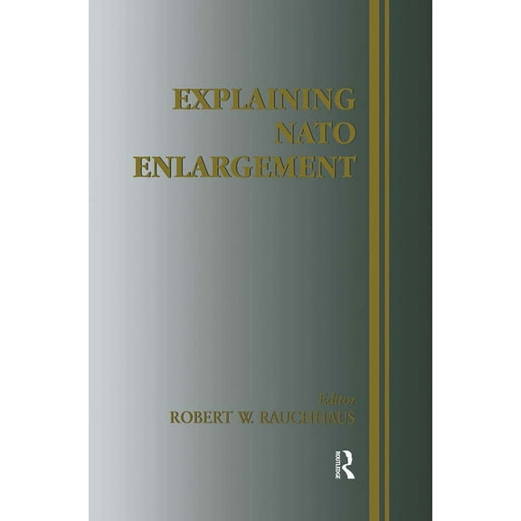 Explaining NATO Enlargement, (Paperback)