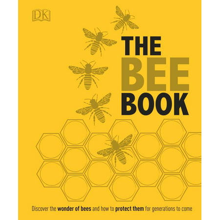 ISBN 9781465443830 product image for The Bee Book : Discover the Wonder of Bees and How to Protect Them for Generatio | upcitemdb.com
