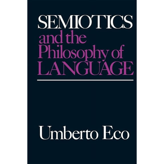 Advances in Semiotics Semiotics and the Philosophy of Language, (Paperback)