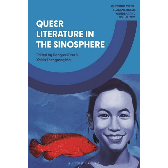 Queering China: Transnational Genders an Queer Literature in the Sinosphere, (Hardcover)