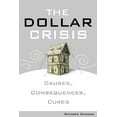 thumbnail image 1 of Pre-Owned The Dollar Crisis: Causes, Consequences, Cures (Hardcover) 0470821027 9780470821022, 1 of 1
