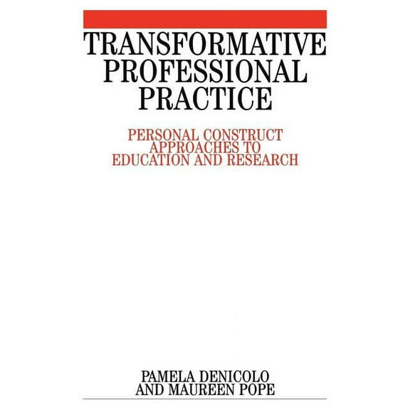 Personal Construct Approaches to Educati Transformative Professional Practice, (Hardcover)