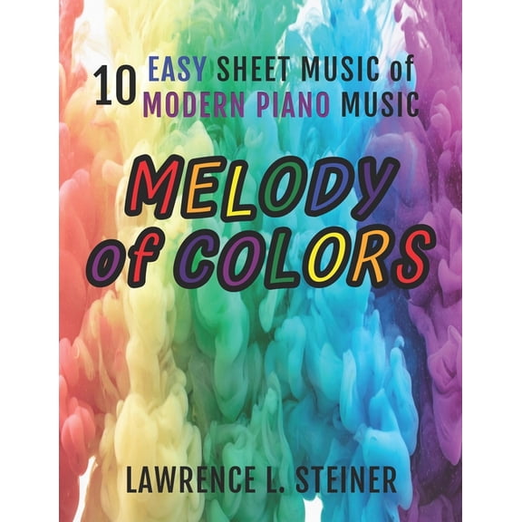 Inner Echoes: Modern Music Pieces for Pi Melody of Colors: 10 Easy Sheet Music of Modern Piano Music, (Paperback)