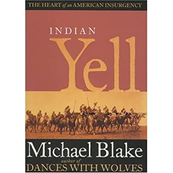 Pre-Owned Indian Yell: The Heart of an American Insurgency (Hardcover) 0873589076 9780873589079