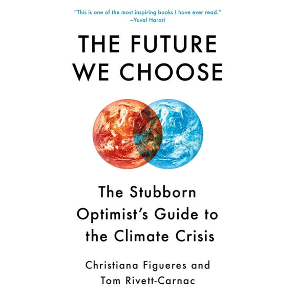 The Future We Choose: The Stubborn Optimist's Guide to the Climate Crisis, (Paperback)