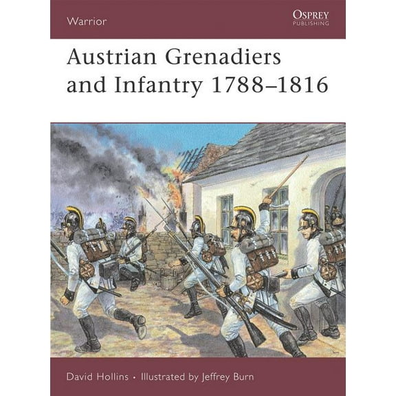 Warrior: Austrian Grenadiers and Infantry 1788–1816 (Series #24) (Paperback)