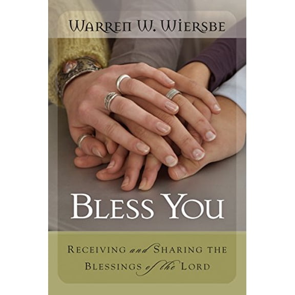Pre-Owned Bless You: Receiving and Sharing the Blessings of the Lord, 9781572932357, 157293235X, Paperback, Later Printing edition