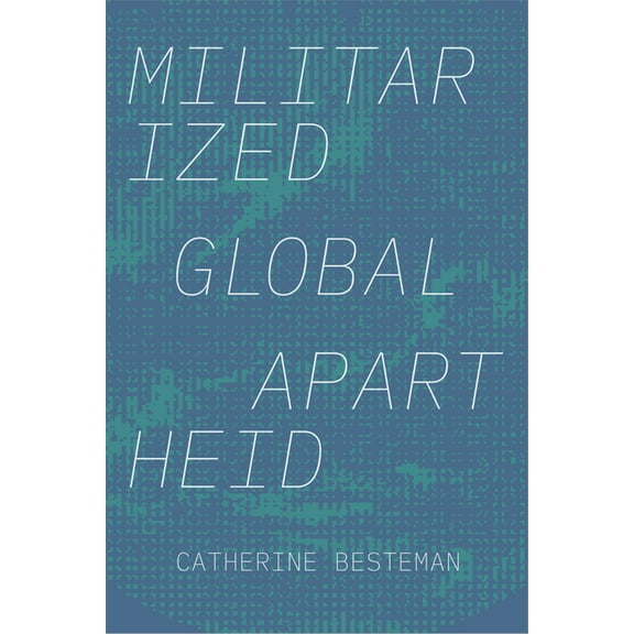 Global Insecurities Militarized Global Apartheid, (Paperback)