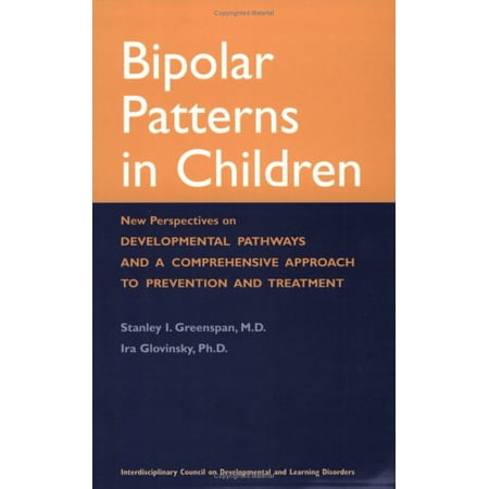 Pre-Owned Bipolar Patterns in Children: New Perspectives on Developmental Pathways and a Comprehensive Approach to Prevention and Treatment Paperback