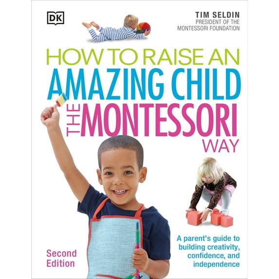 Pre-Owned How to Raise an Amazing Child the Montessori Way, 2nd Edition (Paperback) 1465462309 9781465462305