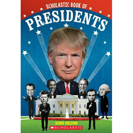 Scholastic Book of Presidents : A Book of U.S. (Best Biographies Of Us Presidents)