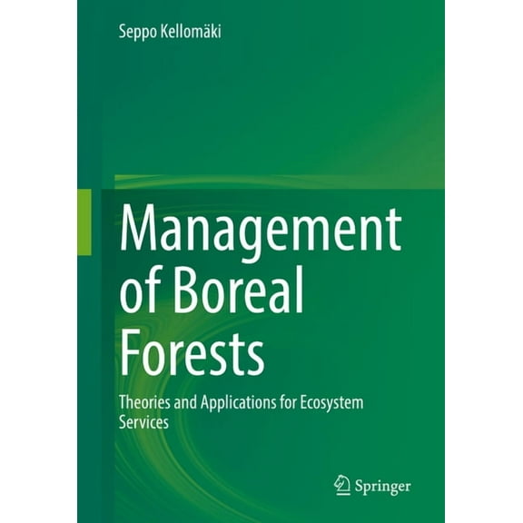 Management of Boreal Forests: Theories and Applications for Ecosystem Services, (Hardcover)