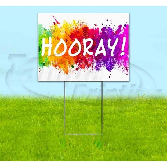 Hooray (18" x 24") Yard Sign, Includes Metal Step Stake