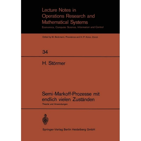 Lecture Notes in Economic and Mathematic Semi-Markoff-Prozesse Mit Endlich Vielen Zuständen: Theorie Und Anwendungen, Book 34, (Paperback)