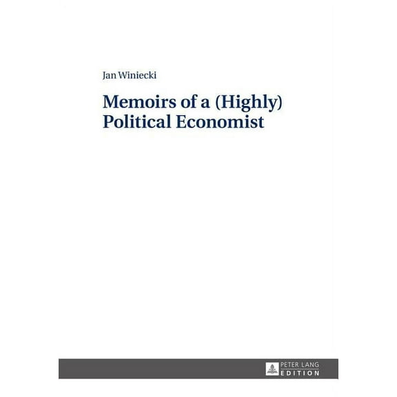 Memoirs of a (Highly) Political Economist (Hardcover)
