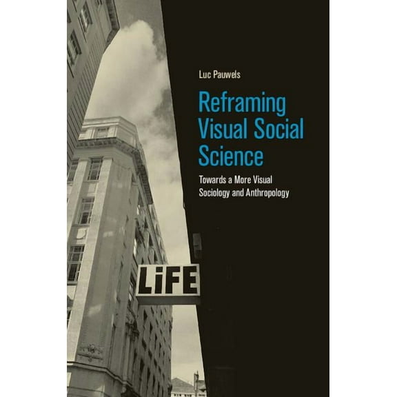 Reframing Visual Social Science, (Hardcover)