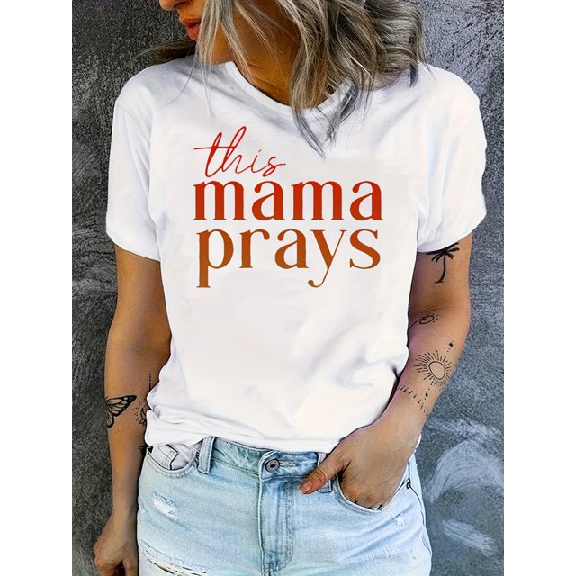 This Mama Prays" Women's Fashion T-Shirt - Casual Crew Neck, Short Sleeve in Lightweight & Breathable for Spring/Summer/Fall, Ladies T Shirts Tee Tee For Adult, Men, Women, Teen, Teenager, Adolescent