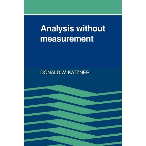Analysis Without Measurement, (Paperback)