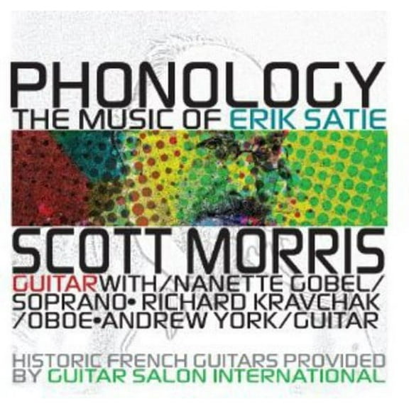 Scott Morris - Phonology: Music of Satie - Music & Performance - CD