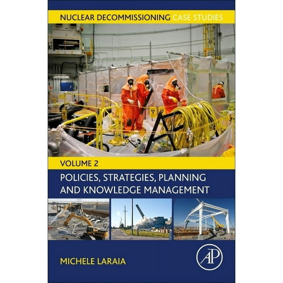 Nuclear Decommissioning Case Studies Nuclear Decommissioning Case Studies: Policies, Strategies, Planning and Knowledge Management, (Paperback)