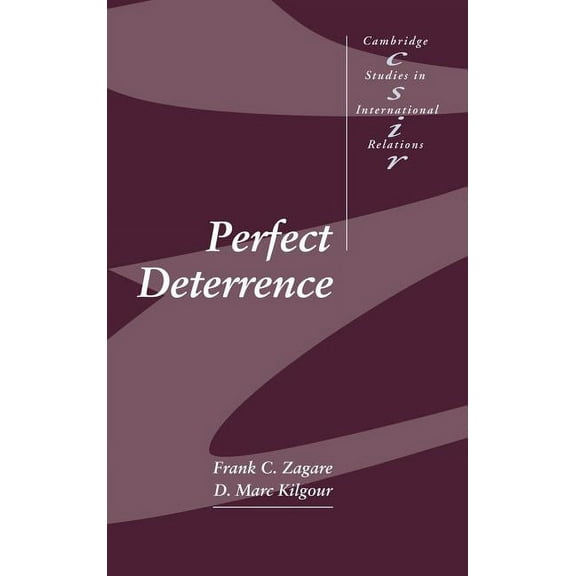 Cambridge Studies in International Relat Perfect Deterrence, Book 72, (Hardcover)