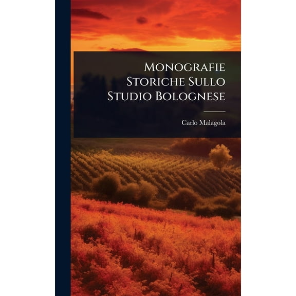 Monografie Storiche Sullo Studio Bolognese, (Hardcover)